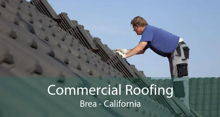 Commercial Roofing Brea - California