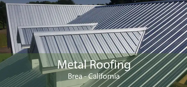 Metal Roofing Brea - California